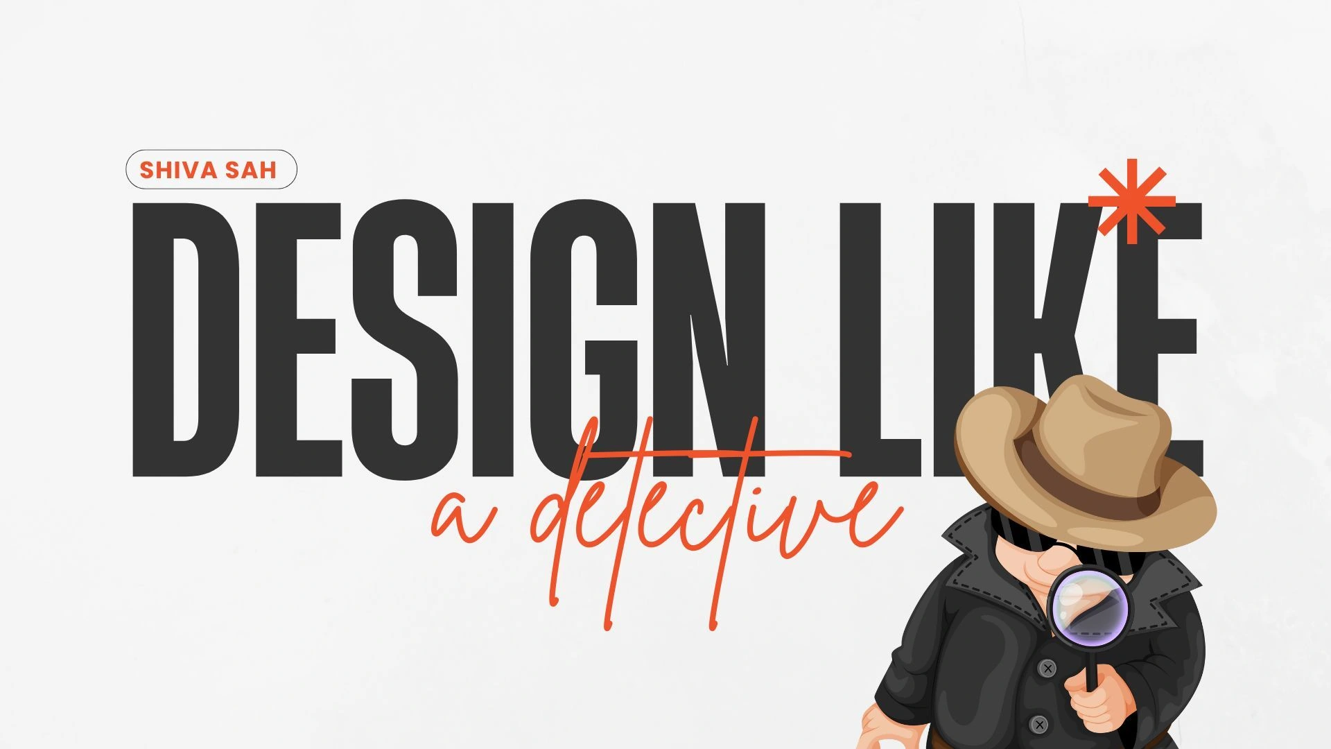 Design like a detective talk poster.